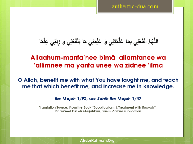 O Allah, benefit me with what You have taught me